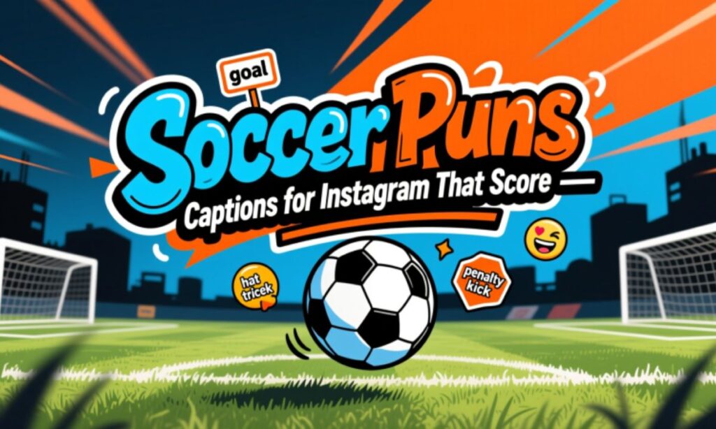 soccer-puns-captions-for-instagram-that-score