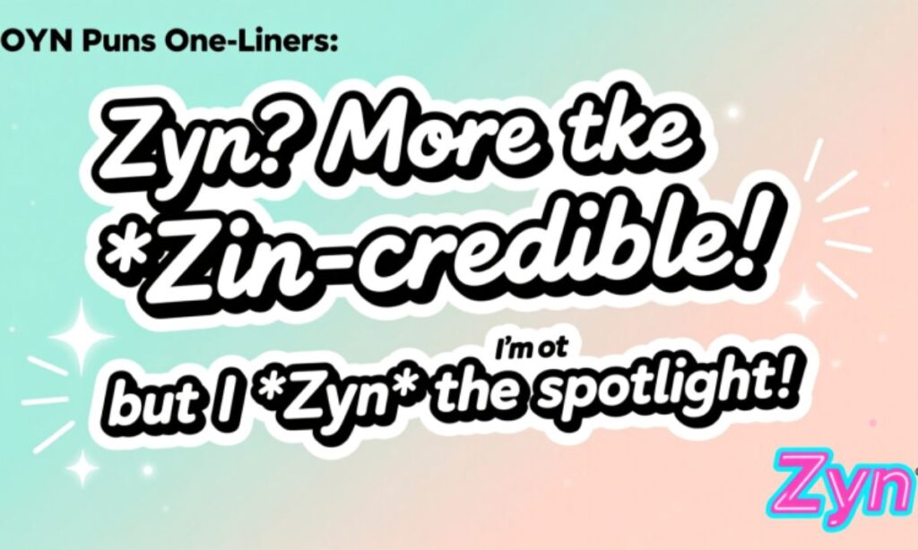 zyn-puns-one-liners-short-sweet-and-full-of-flavor