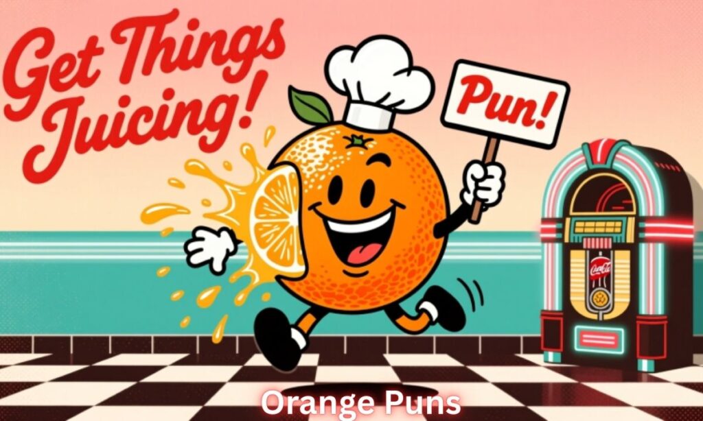 orange-puns-classic-orange-puns-to-get-things-juicing